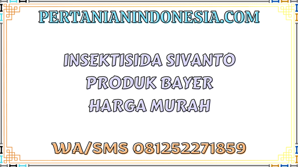 Insektisida Sivanto Produk Bayer Harga Murah